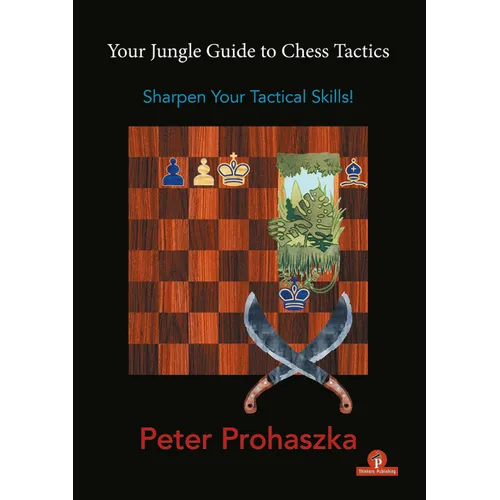 Your Jungle Guide to Chess Tactics: Sharpen Your Tactical Skills - Paperback