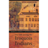 Our Life Among the Iroquois Indians - Paperback