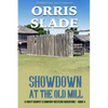 Showdown at the Old Mill: A Pratt Dempcy & Company Western Adventure - Book 4 - Paperback