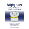 Weighty Issues: Getting the Skinny on Weight Loss Surgery - Paperback