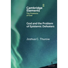 God and the Problem of Epistemic Defeaters - Hardcover