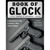 Book of Glock: A Comprehensive Guide to America's Most Popular Handgun - Paperback