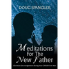 Meditations for the New Father: Christian Encouragement During Your Child's First Year - Paperback
