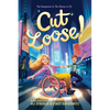 Cut Loose! (the Chance to Fly #2) - Hardcover