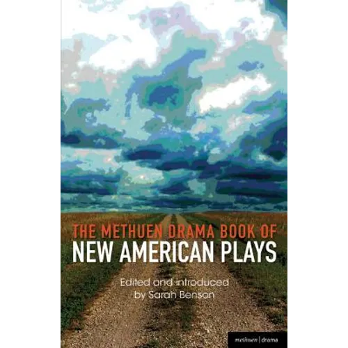 The Methuen Drama Book of New American Plays: Stunning; The Road Weeps, the Well Runs Dry; Pullman, Wa; Hurt Village; Dying City; The Big Meal - Paperback
