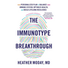 The Immunotype Breakthrough: Your Personalized Plan to Balance Your Immune System, Optimize Health, and Build Lifelong Resilience - Hardcover