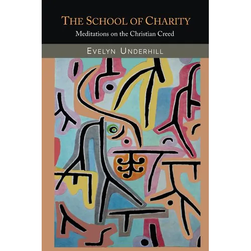 The School of Charity: Meditations on the Christian Creed - Paperback