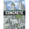 Concrete: From the Ground Up - Hardcover