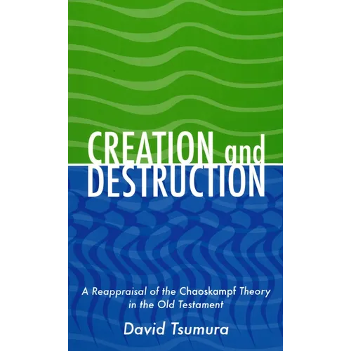 Creation and Destruction: A Reappraisal of the Chaoskampf Theory in the Old Testament - Hardcover