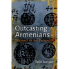 Outcasting Armenians: Tanzimat of the Provinces - Hardcover