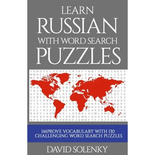 Learn Russian with Word Search Puzzles: Learn Russian Language Vocabulary with Challenging Word Find Puzzles for All Ages - Paperback