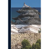 Pioneering in Formosa: Recollections of Adventures Among Mandarins, Wreckers, & Head-hunting Savages - Paperback