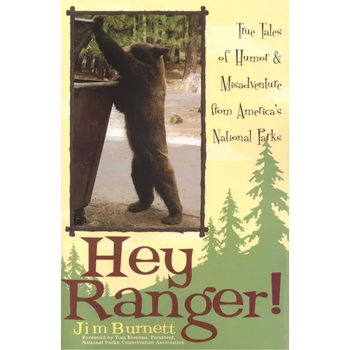 Hey Ranger!: True Tales of Humor & Misadventure from America's National Parks - Paperback