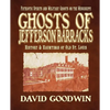 Ghosts of Jefferson Barracks: History & Hauntings of Old St. Louis - Paperback