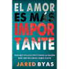 El Amor es más importante: Por qué pelear por tener la razón nos impide amar como Jesús - Paperback