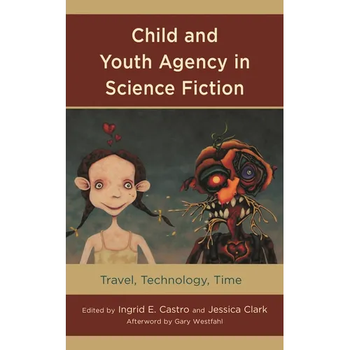 Child and Youth Agency in Science Fiction: Travel, Technology, Time - Paperback