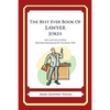 The Best Ever Book of Lawyer Jokes: Lots and Lots of Jokes Specially Repurposed for You-Know-Who - Paperback