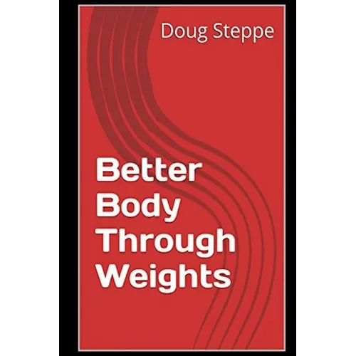 Better Body Through Weights - Paperback