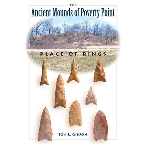 The Ancient Mounds of Poverty Point: Place of Rings - Paperback