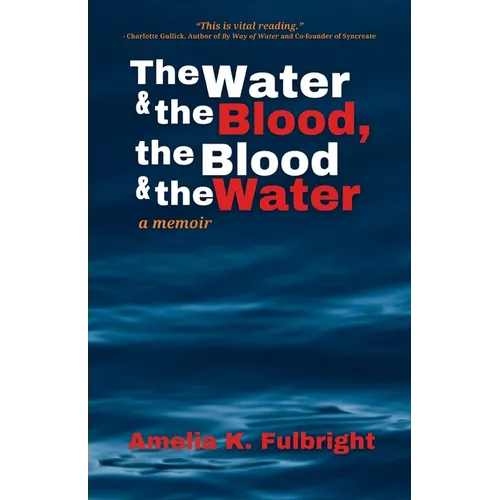 The Water and the Blood, the Blood and the Water - Paperback