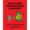 Why Is The Stegosaurus Dancing? - Paperback
