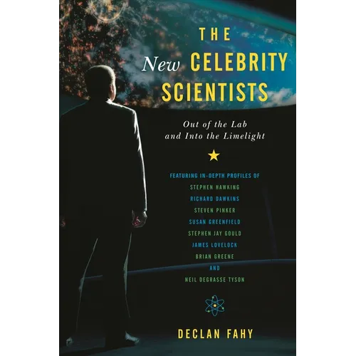 The New Celebrity Scientists: Out of the Lab and Into the Limelight - Hardcover