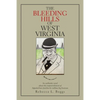 The Bleeding Hills of West Virginia: An Authentic Novel About the Impoverishment of Appalachian Families by Ruthless Big Business - Paperback