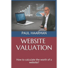 Website Valuation: How to calculate the worth of a website? - Paperback