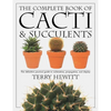 The Complete Book of Cacti & Succulents: The Definitive Practical Guide to Culmination, Propagation, and Display - Paperback