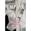 An Empire of Touch: Women's Political Labor and the Fabrication of East Bengal - Paperback