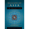 Religions of Asia in Practice: An Anthology - Paperback