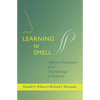Learning to Smell: Olfactory Perception from Neurobiology to Behavior - Hardcover