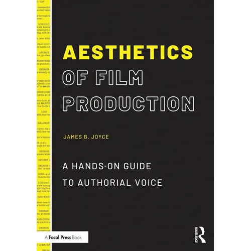 Aesthetics of Film Production: A Hands-On Guide to Authorial Voice - Paperback