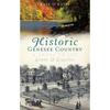 Historic Genesse Country: A Guide to Its Lands and Legacies - Paperback