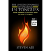 The Unseen Dynamics of Speaking in Tongues: What happens in the spirit when we pray in tongues - Paperback