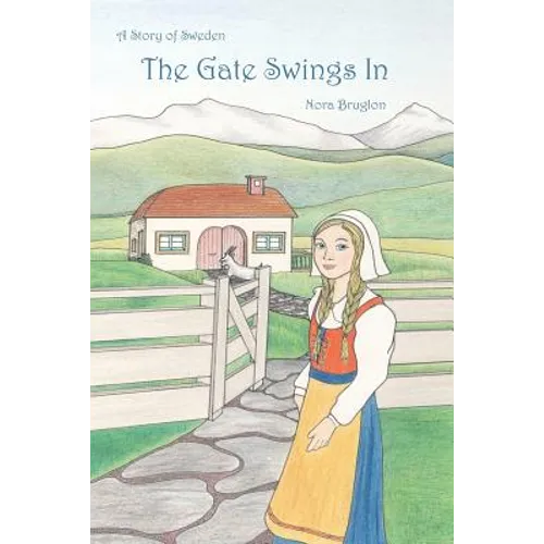 The Gate Swings In: a story of Sweden - Paperback
