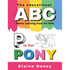 The Educational ABC Horse Coloring Book for Kids P is for Pony - Paperback