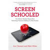 Screen Schooled: Two Veteran Teachers Expose How Technology Overuse Is Making Our Kids Dumber - Paperback