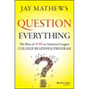 Question Everything: The Rise of Avid as America's Largest College Readiness Program - Hardcover