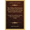 The Clifton Park System Of Farming And Laying Down Land To Grass: A Guide To Landlords, Tenants, And Land Legislators (1908) - Paperback