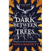The Dark Between the Trees - Paperback