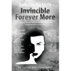 Invisible No More; Invincible Forever More: Inspiring Stories From Women Who Have Gone From Invisible to Invincible - Paperback