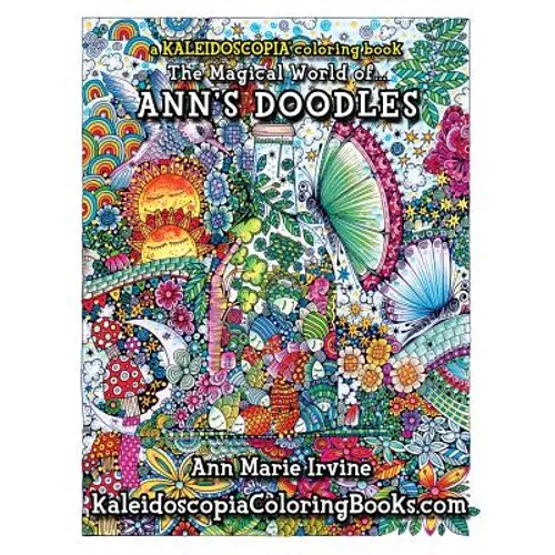 The Magical World of Ann's Doodles: A Kaleidoscopia Coloring Book - Paperback
