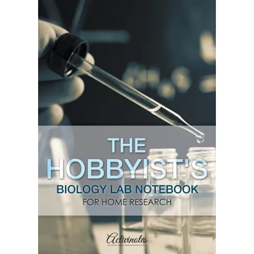 The Hobbyist's Biology Lab Notebook for Home Research - Paperback