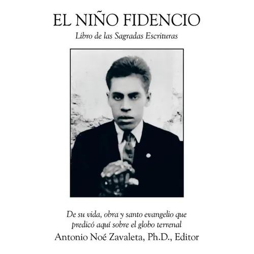 El Nino Fidencio: Libro de Las Sagradas Escrituras - Paperback