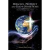 Miracles, Prophecy and God's Other Ways: How God Works in Today's World - Paperback