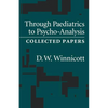 Through Pediatrics to Psychoanalysis: Collected Papers - Paperback