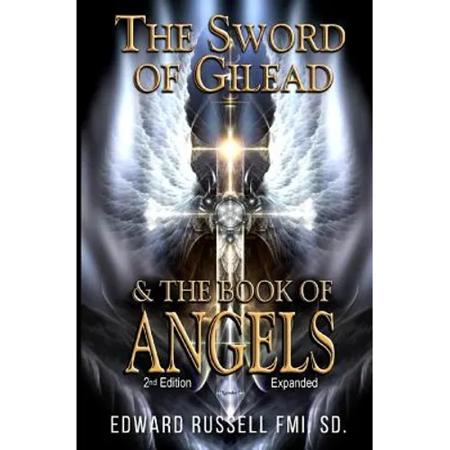 The Sword of Gilead & the Book of Angels Second Edition. - Paperback