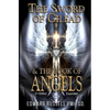 The Sword of Gilead & the Book of Angels Second Edition. - Paperback