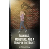 Maniacs, Monsters, and a Bump in the Night - Hardcover